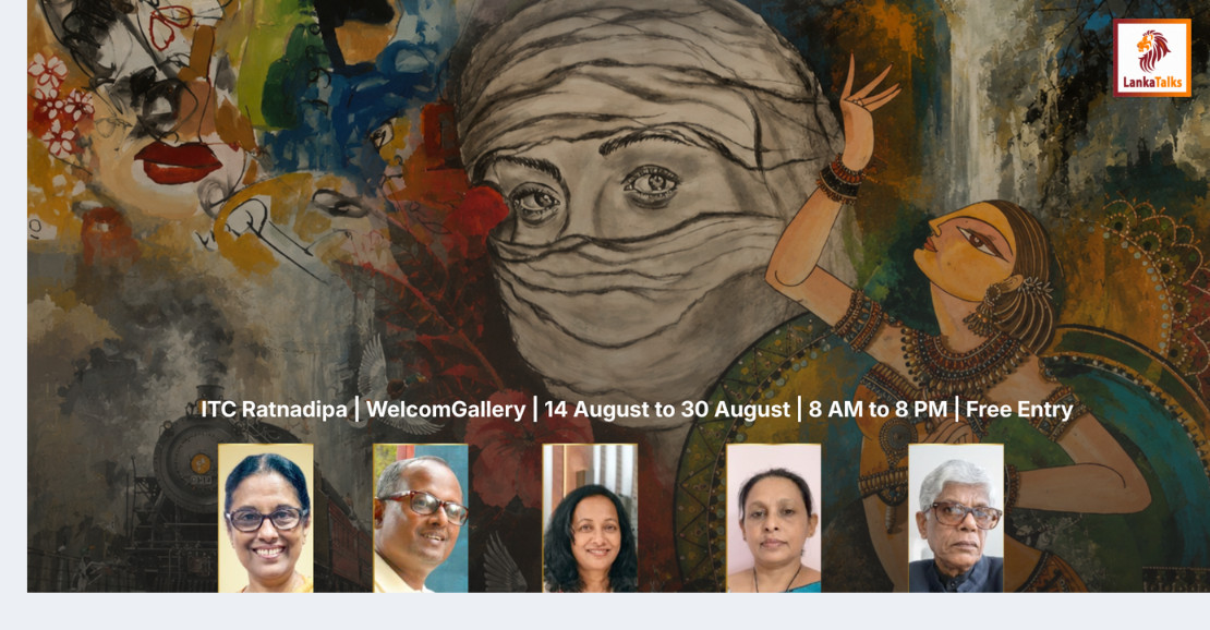 Five Sri Lankan Artists Unite for Artful Echoes at the WelcomGallery, ITC Ratnadipa