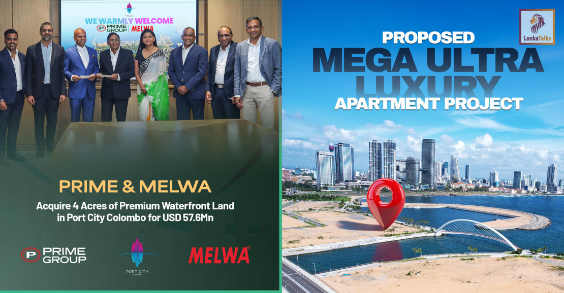 Prime & Melwa Acquire 4 Acres of Premium Waterfront Land in Port City Colombo for USD 57.6Mn