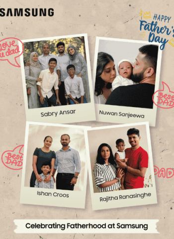 Samsung Sri Lanka Celebrates the Fathers Who Inspire Excellence at Work and at Home