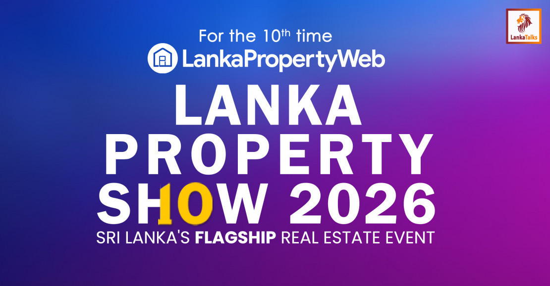 Capitalizing on the Real Estate Expansion: Lanka Property Show 2026 Sets the Stage for Sri Lanka’s Next Era of Growth
