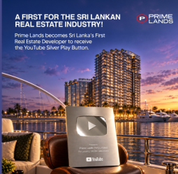 Prime Lands Makes History as Sri Lanka’s First Real Estate Developer to Receive the YouTube Silver Play Button